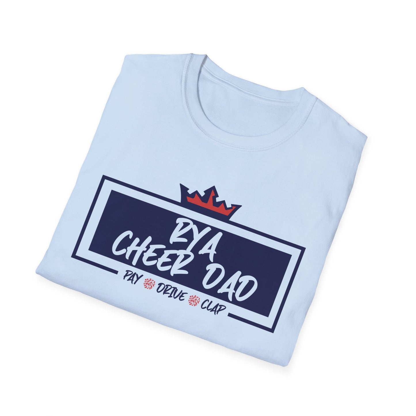 RYA Cheer Dad Pay Drive Clap - Tshirt
