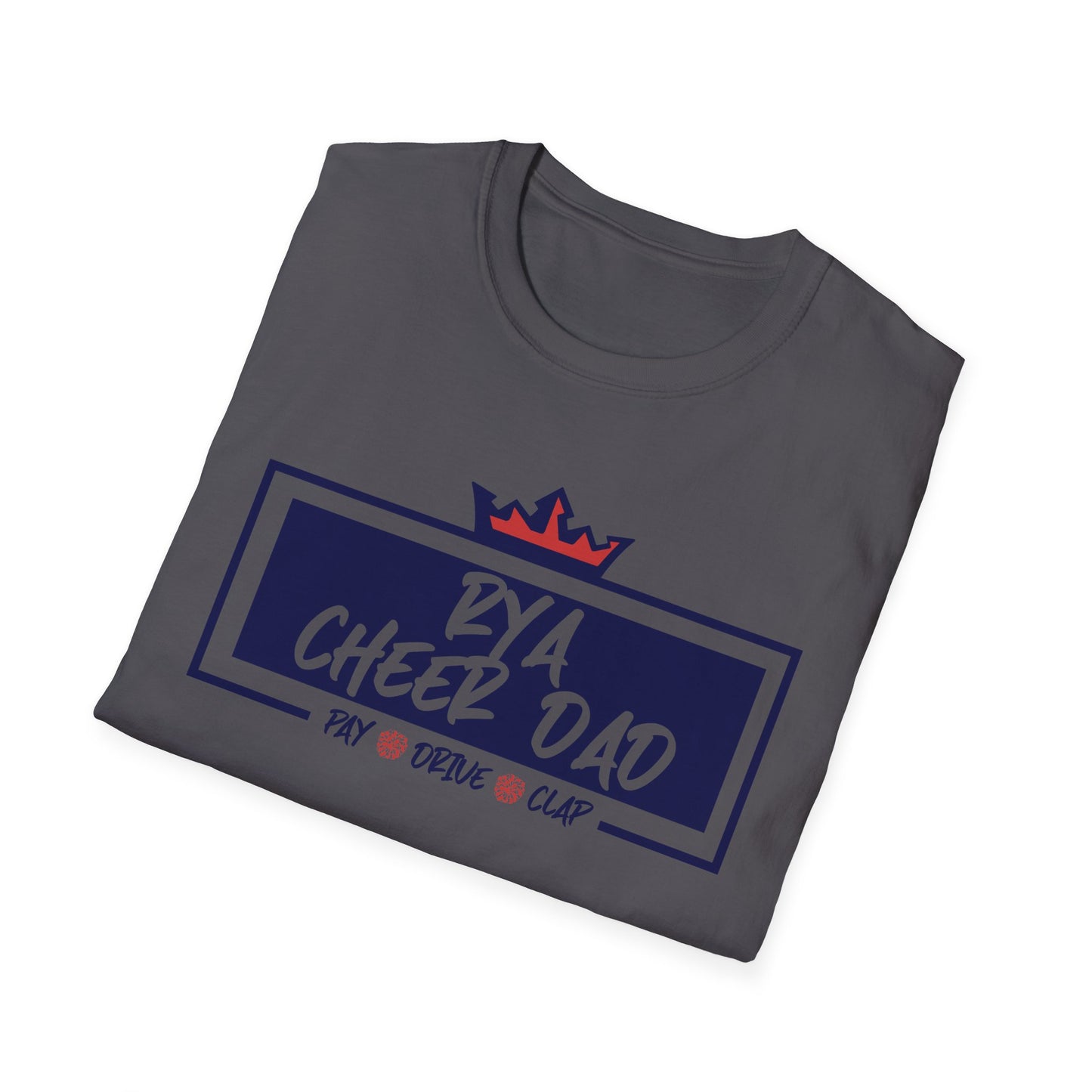 RYA Cheer Dad Pay Drive Clap - Tshirt